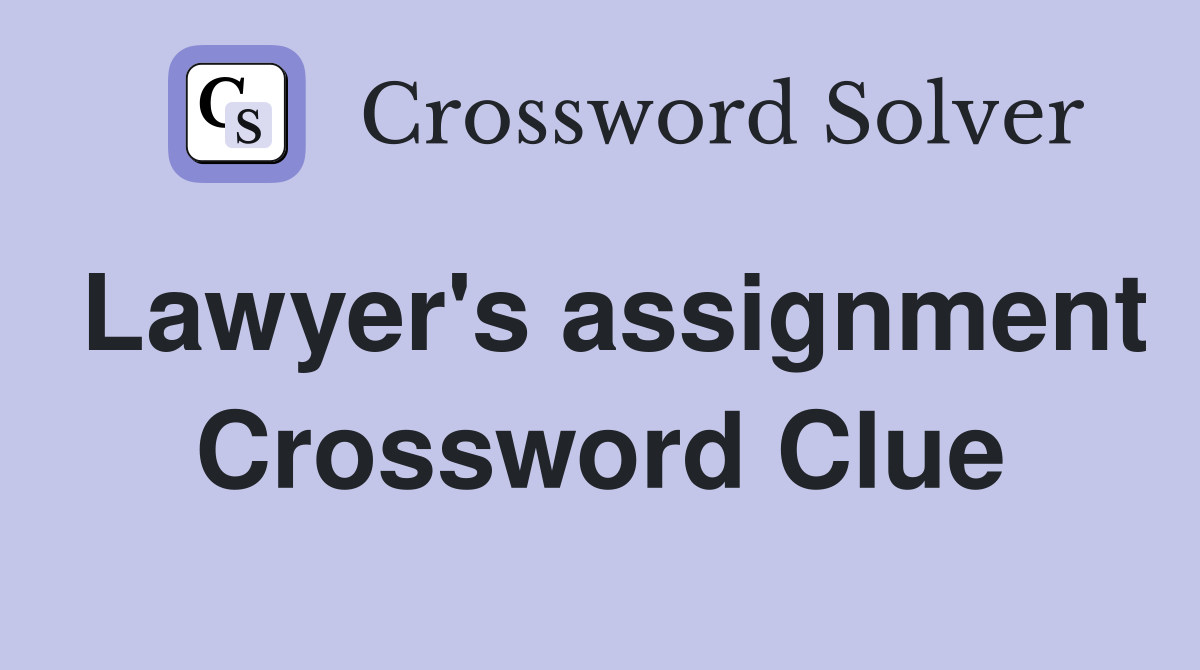 law assignment crossword clue